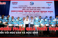 Thăm, tặng quà gia đình ngư dân khó khăn ở tỉnh Cà Mau