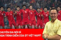Chuyên gia nói gì về màn trình diễn của đội tuyển Việt Nam trước Thái Lan?