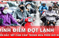 Miền Bắc đang ở đỉnh điểm của không khí lạnh, mưa phùn gió bấc tê tái