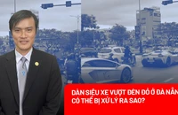 Dàn siêu xe vượt đèn đỏ ở Đà Nẵng: Có thể phải chịu trách nhiệm hình sự