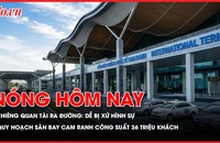 Khiêng quan tài ra đường nhảy múa: Dễ bị xử hình sự; Quy hoạch sân bay Cam Ranh công suất 36 triệu khách