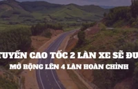 5 tuyến cao tốc nào sẽ được mở rộng lên 4 làn hoàn chỉnh?