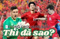 Xuống chơi giải hạng Nhất thì đã sao?