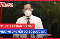 Nóng hôm nay: TP.HCM lập Ban Chỉ đạo phục vụ chuyển đổi số quốc gia
