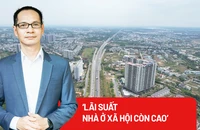 Chuyên gia: Lãi suất cho nhà ở xã hội còn cao