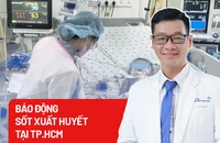 Sốt xuất huyết tăng cao, bác sĩ khuyên gì?