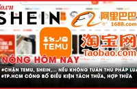 Nóng hôm nay: Chặn sàn Temu, 1688, Shein nếu không tuân thủ pháp luật; Điều kiện tách thửa, hợp thửa đất theo quy định mới tại TP.HCM