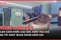 Nóng hôm nay: Cận cảnh nhiều loại son, nước hoa giả thương hiệu nổi tiếng; Gần 10kg ma túy ngụy trang như bánh kẹo, pod điện tử