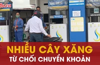 Nhiều cây xăng ở TP.HCM từ chối chuyển khoản: Các bên nói gì?