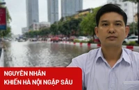 Vì sao Hà Nội ngập sâu, hết mưa vẫn bị ngập?