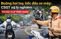 Buông hai tay, bốc đầu xe máy: CSGT xử lý nghiêm từ các clip trên mạng