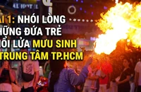 Bài 1: Những đứa trẻ lớn lên giữa làn lửa dầu hỏa