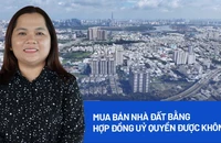 Rủi ro khi mua bán nhà đất bằng hợp đồng ủy quyền