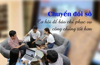 Chuyển đổi số: Cơ hội để báo chí phục vụ công chúng tốt hơn