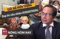 Nóng hôm nay 8-4: Sự thật về búp bê ‘siêu nhiên’ Kumanthong