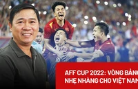 AFF Cup 2022: Vòng bảng nhẹ nhàng cho Việt Nam