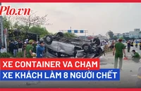 Video: Container va chạm xe khách làm 8 người chết ở Quảng Nam