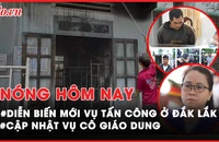 Nóng hôm nay: Bao nhiêu đối tượng đã bị bắt, đã đầu thú vụ tấn công ở Đắk Lắk?