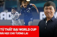Bóng đá nữ Việt Nam: Bài học từ thất bại World Cup 2023 
