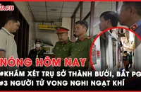 Nóng hôm nay: Công an Đồng Nai khám xét trụ sở Thành Bưởi ở TP.HCM, bắt tạm giam PGĐ