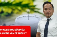 Vụ 'xá lợi tóc Đức Phật' tại chùa Ba Vàng: Câu hỏi lớn nhất chưa được trả lời!