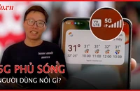 Phủ sóng dịch vụ mạng 5G: Người dùng nói gì?