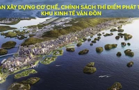 Quảng Ninh xin ý kiến Ban Bí thư về Đề án Khu kinh tế Vân Đồn