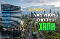 Làn sóng dịch chuyển văn phòng cho thuê: Chấp nhận giá cao miễn là 'xanh' 