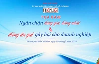 Báo Pháp Luật TP.HCM tổ chức tọa đàm 'Ngăn chặn hàng giả, hàng nhái và thông tin giả gây hại cho doanh nghiệp'