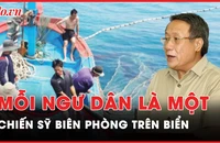 Mỗi ngư dân là một chiến sỹ biên phòng trên biển