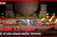 Chương trình nghệ thuật ‘Chuyến tàu huyền thoại’ hoành tráng, mở màn Lễ hội Sông nước TP.HCM lần thứ 2