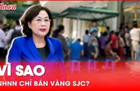 Thống đốc Nguyễn Thị Hồng lý giải nguyên nhân NHNN chỉ bán chứ không mua vàng miếng SJC