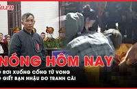 Nóng hôm nay: Hai anh em ruột rơi xuống cống tử vong; Giết bạn nhậu do tranh cãi