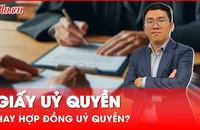 'Giấy ủy quyền' hay 'Hợp đồng ủy quyền', có phải công chứng chứng thực?