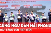 'Cùng ngư dân thắp sáng đèn trên biển' đã đến với ngư dân 20 tỉnh, thành
