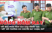 Nóng hôm nay: Kết quả phân tích các loại thuốc giả ở Thanh Hóa