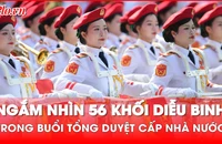 Hoành tráng, mãn nhãn buổi tổng duyệt diễu binh diễu hành cấp Nhà nước
