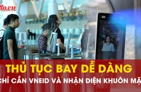 Sử dụng VNeID và nhận diện khuôn mặt làm thủ tục tại nhà ga T3 Tân Sơn Nhất