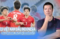 Trước giờ bóng lăn: U23 Việt Nam đủ bản lĩnh để khuất phục Indonesia?