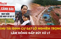 Lãnh đạo tỉnh Lâm Đồng kiểm tra tình hình sạt lở ở khu tái định cư Đưng K’Nớ