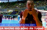 World Cup Futsal 2021 có Việt Nam dự với clip ấn tượng của FIFA