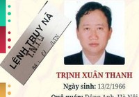 Hành trình trốn truy nã của Trịnh Xuân Thanh