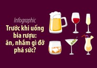 Trước khi uống bia rượu: ăn gì, nhắm gì đỡ phá sức?