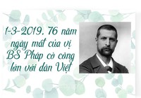 76 năm ngày mất của vị BS Pháp có công lớn với dân Việt
