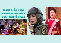 Thăng trầm cuộc đời Hoàng quý phi vừa bị vua Thái phế truất