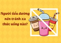 Người tiểu đường nên tránh xa thức uống nào?