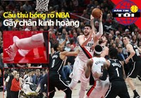 Cầu thủ NBA gãy chân kinh hoàng, Zidane phủ nhận vụ gặp Mbappe