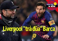 Liverpool 'trả đũa' Barca, Ajax và đội hình hơn 300 triệu euro