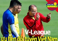 V-League ưu tiên đội tuyển Việt Nam; Kante rời tour du đấu