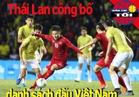 Thái Lan công bố danh sách đấu Việt Nam; Nadal vượt Djokovic